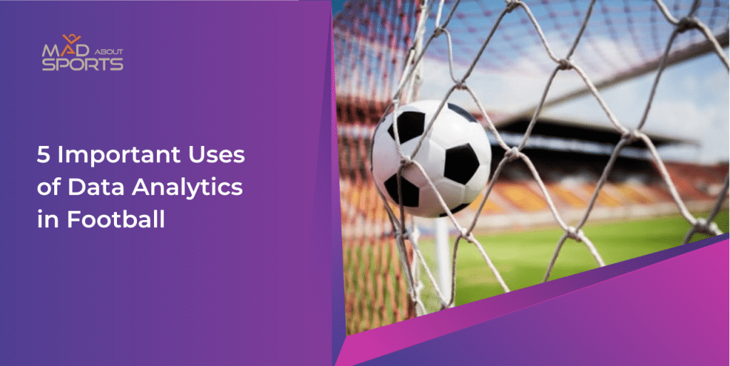 important uses of data analytics in football