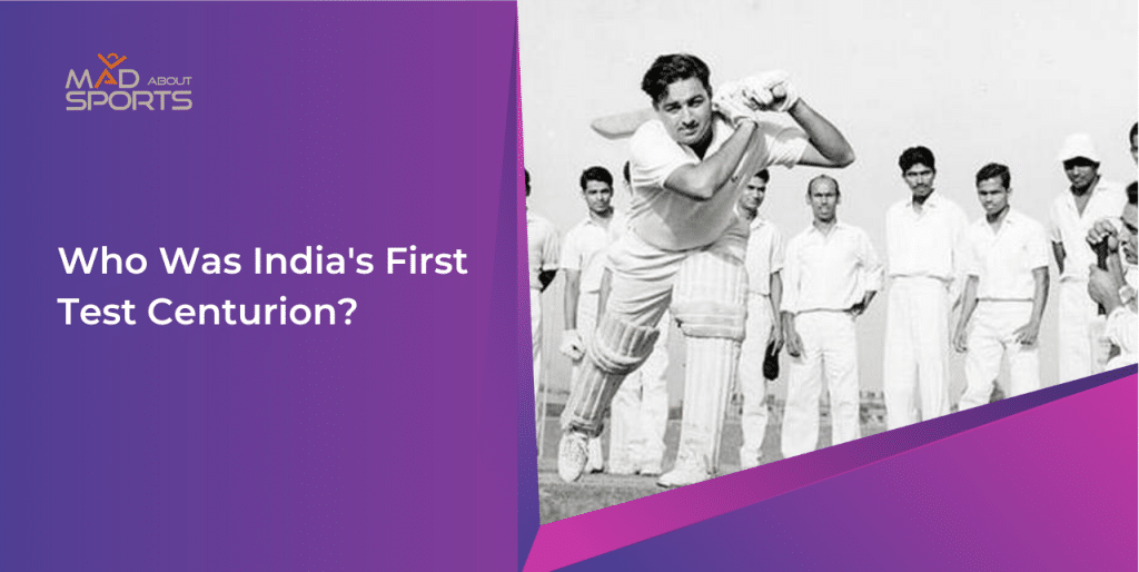 Who Was First Indian To Score Test Century For India?