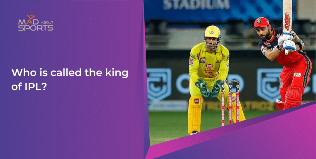 who is called king of IPL