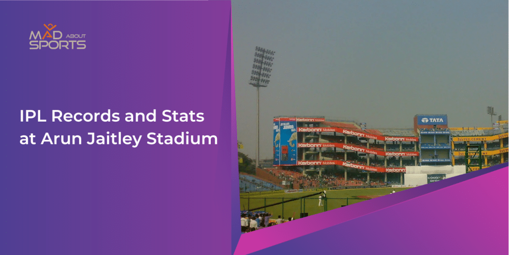 IPL Records and Stats at Arun Jaitley Stadium