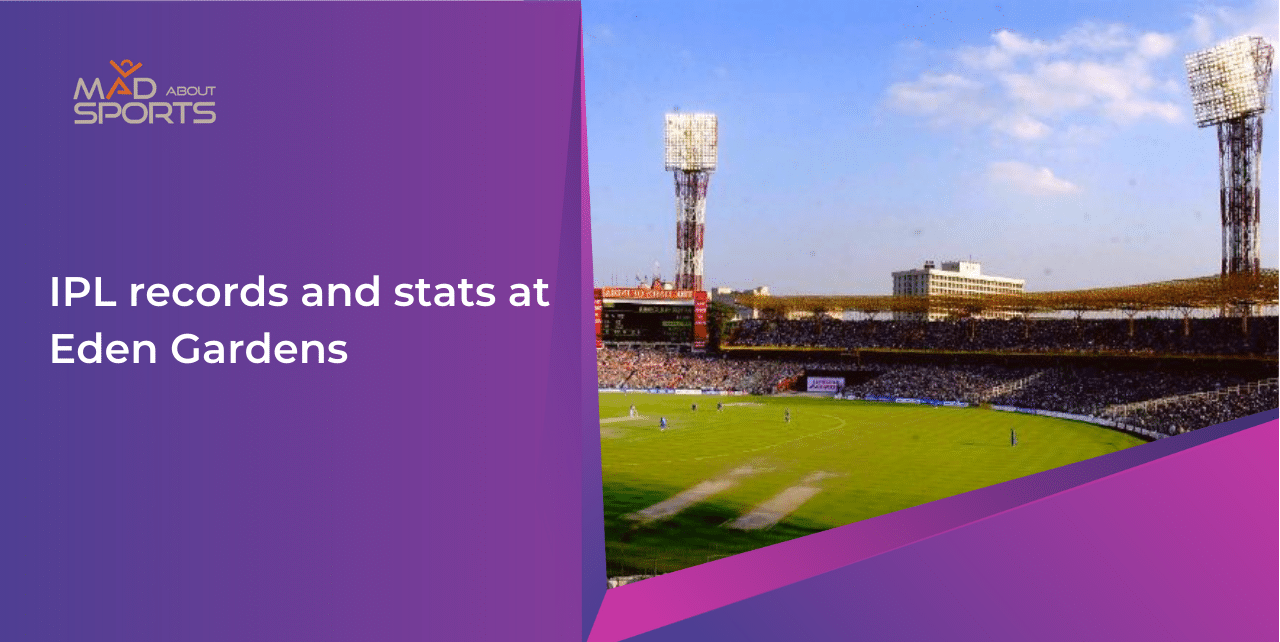 IPL records and stats at Eden Gardens Mad About Sports