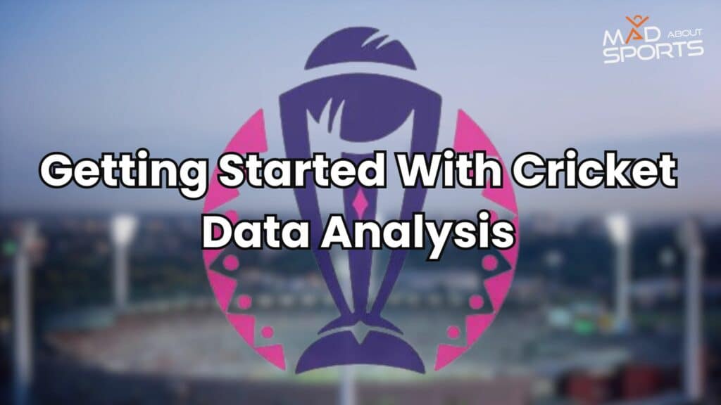 Getting Started With Cricket Data Analysis