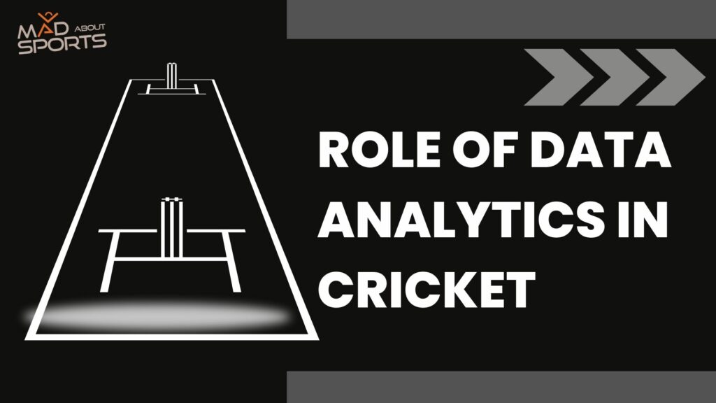 Role Of Data Analytics In Cricket