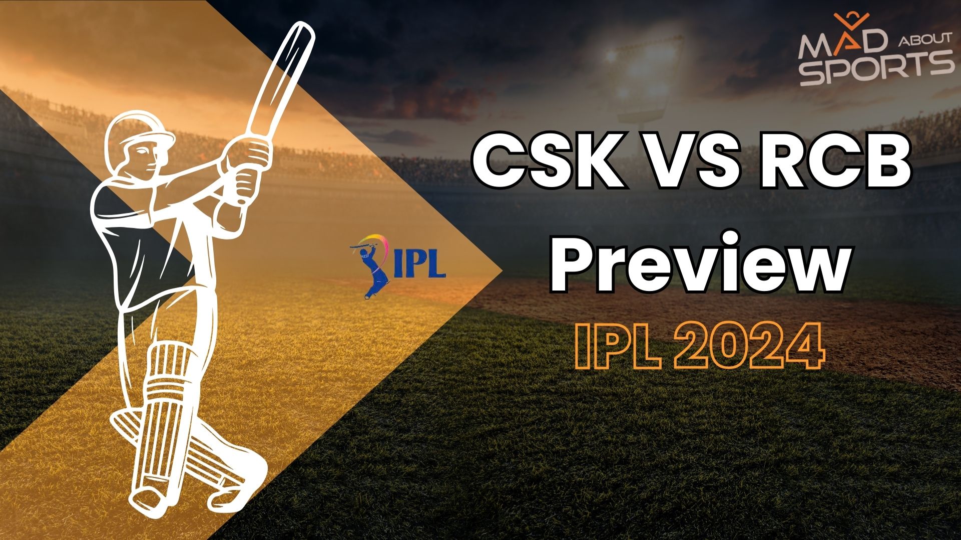 CSK VS RCB PREVIEW IPL 2024