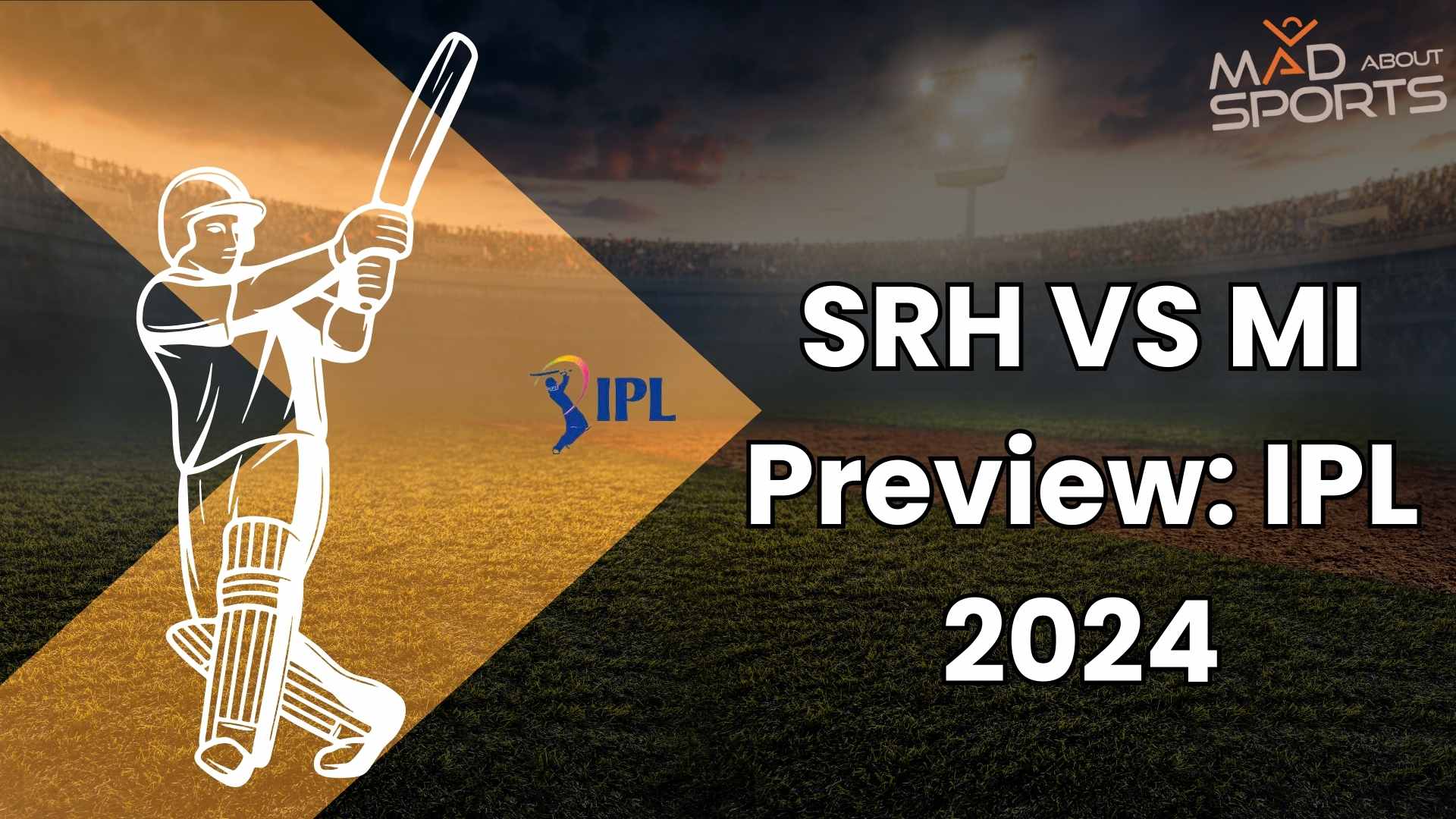 SRH VS MI Preview: IPL 2024