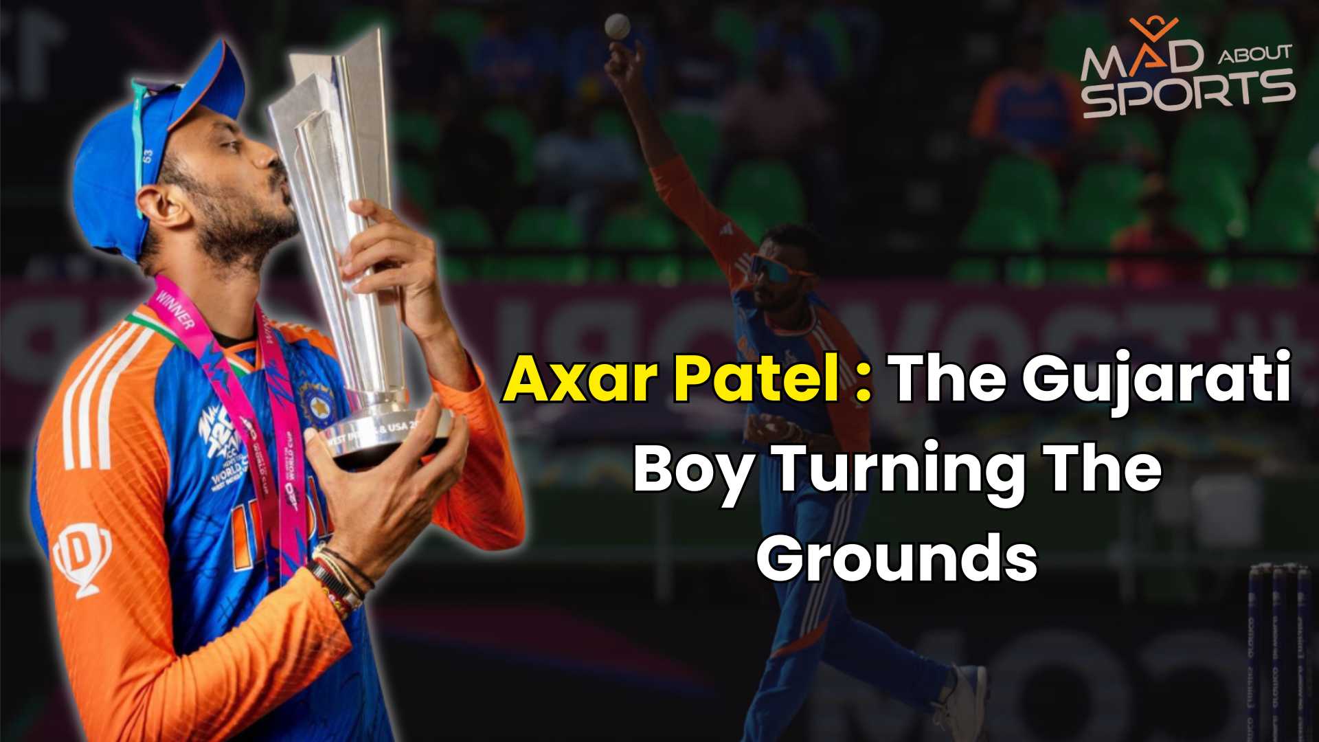 Axar Patel : The Gujarati Boy Turning The Grounds